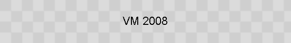 VM 2008